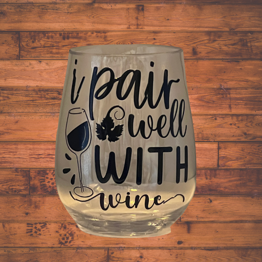 16oz Stemless Wine Glass - Unbreakable - I pair well with Winey