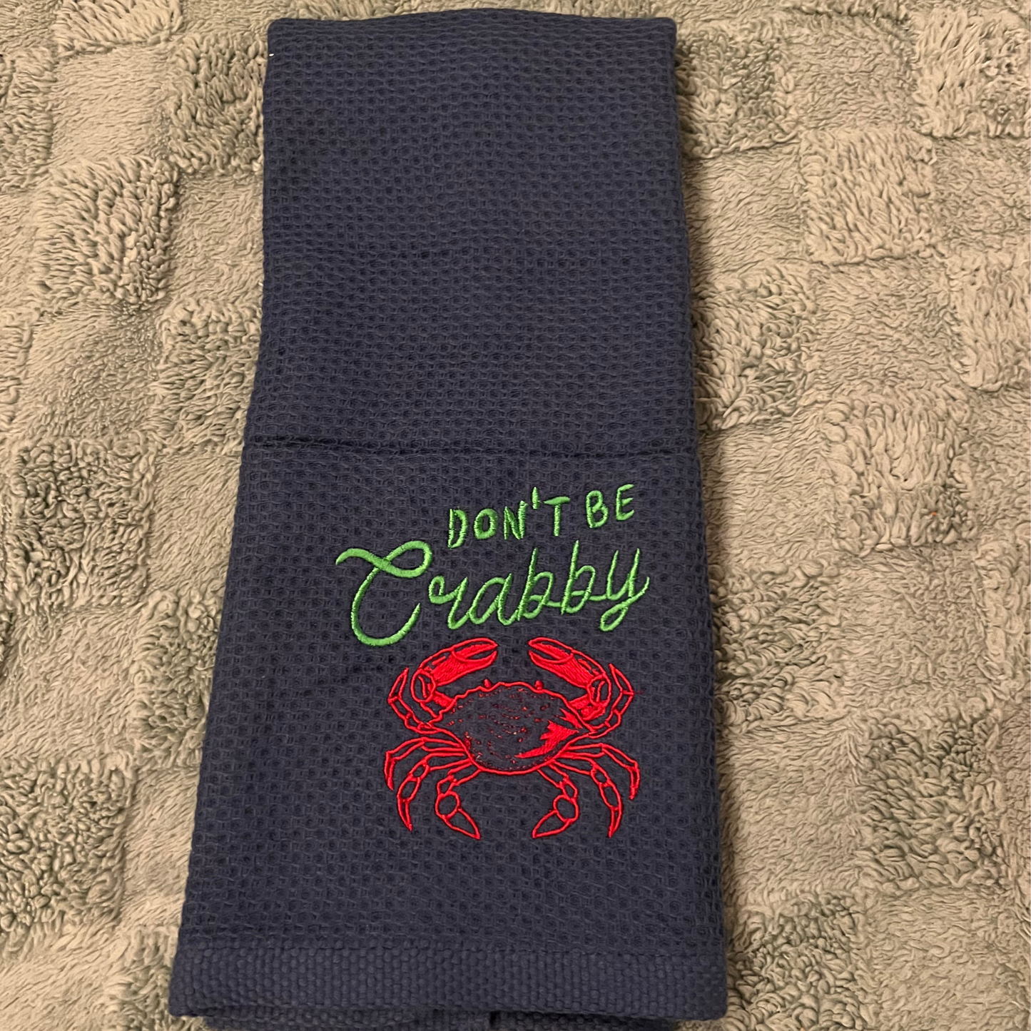 Don't be crabby embroidered Galley Towel