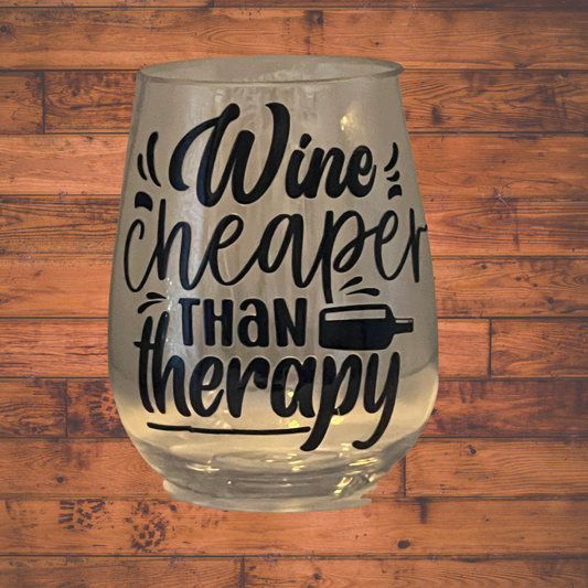 16oz Stemless Wine Glass - Unbreakable - "Wine " cheaper than therapy